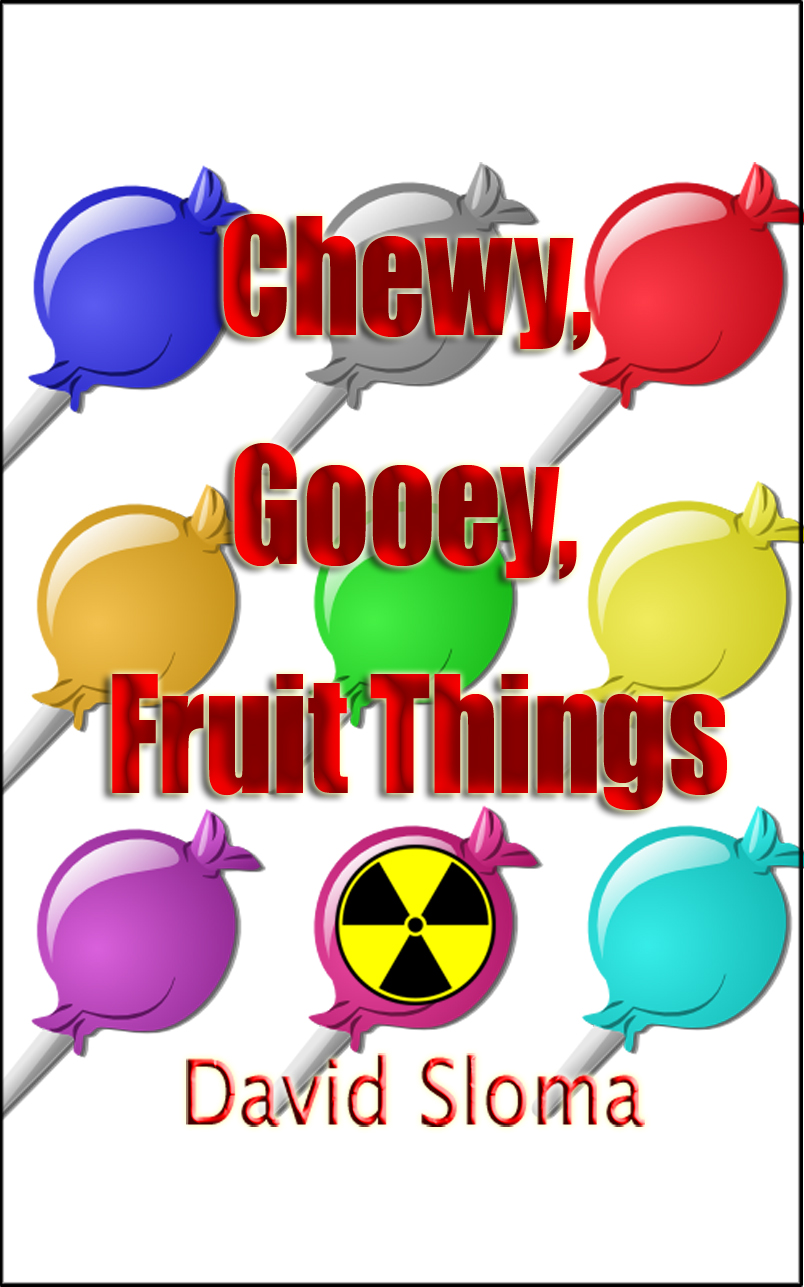 Chewy, Gooey, Fruit Things – paperback